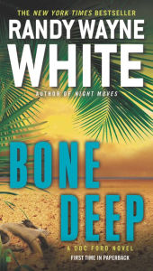 Title: Bone Deep (Doc Ford Series #21), Author: Randy Wayne White