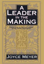 A Leader in the Making: Essentials to Being a Leader After God's Own Heart