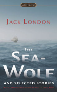 Title: The Sea-Wolf and Selected Stories, Author: Jack London