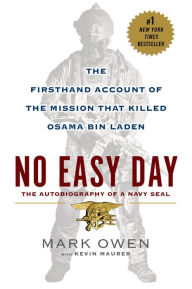 Title: No Easy Day: The Firsthand Account of the Mission that Killed Osama Bin Laden, Author: Mark Owen