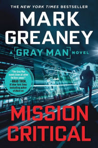 Title: Mission Critical (Gray Man Series #8), Author: Mark Greaney