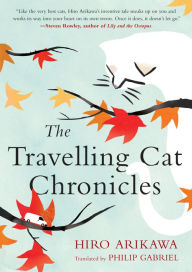 Title: The Travelling Cat Chronicles, Author: Hiro Arikawa