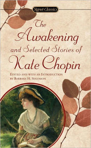 Title: The Awakening and Selected Stories of Kate Chopin, Author: Kate Chopin