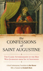 Title: The Confessions of Saint Augustine, Author: Rex Warner