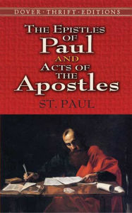 Title: The Epistles of Paul and Acts of the Apostles, Author: St. Paul