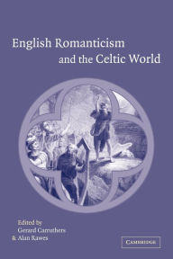 Title: English Romanticism and the Celtic World, Author: Gerard Carruthers