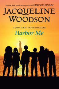 Title: Harbor Me, Author: Jacqueline Woodson