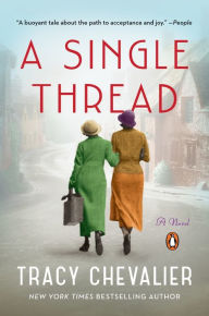 Title: A Single Thread: A Novel, Author: Tracy Chevalier