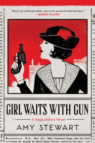 Title: Girl Waits with Gun (Kopp Sisters Series #1), Author: Amy Stewart