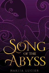 Title: Song of the Abyss (Tower of Winds Series #2), Author: Makiia Lucier