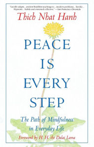 Title: Peace Is Every Step: The Path of Mindfulness in Everyday Life, Author: Thich Nhat Hanh