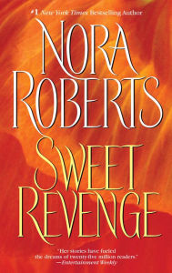 Title: Sweet Revenge: A Novel, Author: Nora Roberts