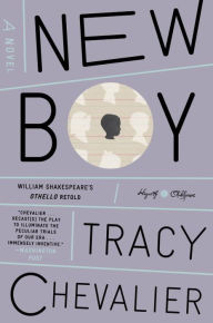 Title: New Boy: William Shakespeare's Othello Retold: A Novel, Author: Tracy Chevalier