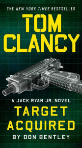 Title: Tom Clancy Target Acquired (Jack Ryan Jr. Series #8), Author: Don Bentley