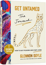Title: Get Untamed: The Journal (How to Quit Pleasing and Start Living) (Signed Book), Author: Glennon Doyle