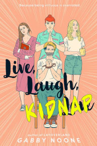 Title: Live, Laugh, Kidnap, Author: Gabby Noone