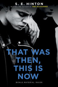 Title: That Was Then, This Is Now, Author: S. E. Hinton