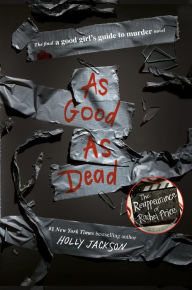 Title: As Good as Dead (A Good Girl's Guide to Murder #3), Author: Holly Jackson