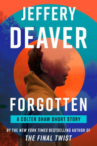 Title: Forgotten (Colter Shaw Short Story), Author: Jeffery Deaver