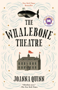 Title: The Whalebone Theatre (A Read with Jenna Pick), Author: Joanna Quinn