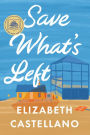 Save What's Left: A Novel