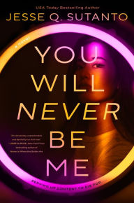 Title: You Will Never Be Me, Author: Jesse Q. Sutanto