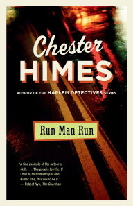 Title: Run Man Run: A Novel, Author: Chester Himes