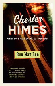 Title: Run Man Run: A Novel, Author: Chester Himes