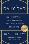 Alternative view 1 of The Daily Dad: 366 Meditations on Parenting, Love, and Raising Great Kids (B&N Exclusive Edition)