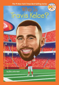 Title: Who Is Travis Kelce?, Author: Ellen Labrecque