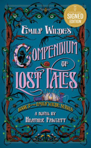 Title: Emily Wilde's Compendium of Lost Tales (Signed Book), Author: Heather Fawcett