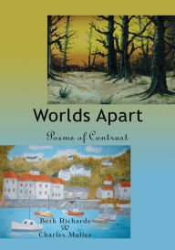 Title: Worlds Apart: Poems of Contrast, Author: Charles Muller