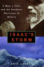 Isaac's Storm: A Man, a Time, and the Deadliest Hurricane in History