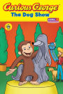 The Dog Show (Curious George Early Reader Series)