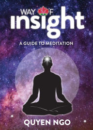 Title: Way Of Insight: A Guide to Meditation, Author: Quyen Ngo