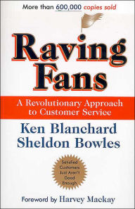 Title: Raving Fans: A Revolutionary Approach To Customer Service, Author: Ken Blanchard