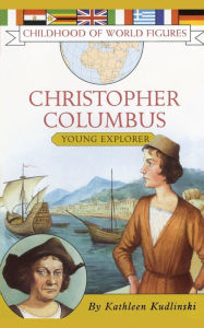 Title: Christopher Columbus: Young Explorer, Author: Kathleen Kudlinski