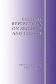 Title: Critical Reflections on Security and Change / Edition 1, Author: Stuart Croft