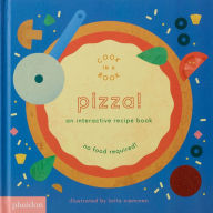 Title: Pizza!: An Interactive Recipe Book (Cook in a Book Series), Author: Lotta Nieminen