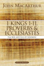 1 Kings 1 to 11, Proverbs, and Ecclesiastes: The Rise and Fall of Solomon