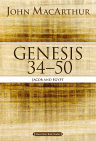 Title: Genesis 34 to 50: Jacob and Egypt, Author: John MacArthur