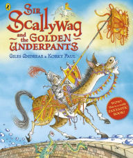 Title: Sir Scallywag and the Golden Underpants, Author: Giles Andreae