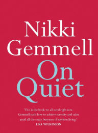 Title: On Quiet, Author: Nikki Gemmell