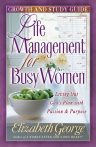 Title: Life Management for Busy Women Growth and Study Guide, Author: Elizabeth George (2)