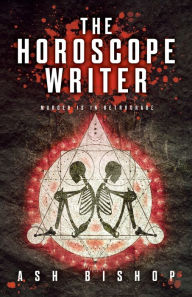 Title: The Horoscope Writer, Author: Ash Bishop