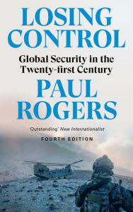 Title: Losing Control: Global Security in the Twenty-first Century, Author: Paul Rogers