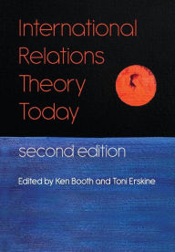 Title: International Relations Theory Today / Edition 2, Author: Ken Booth