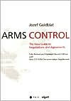 Title: Arms Control: The New Guide to Negotiations and Agreements with New CD-ROM Supplement / Edition 2, Author: Jozef Goldblat