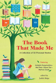 The Book That Made Me: A Collection of 32 Personal Stories