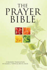 Title: The Prayer Bible: A Modern Translation, Author: Elmer Towns